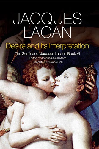 Lacan The Seminar Book VI Desire Interpretation translated by Bruce Fink