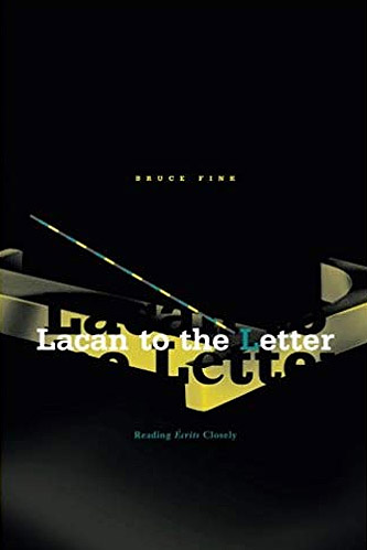Lacan To The Letter: Reading Ecrits Closely